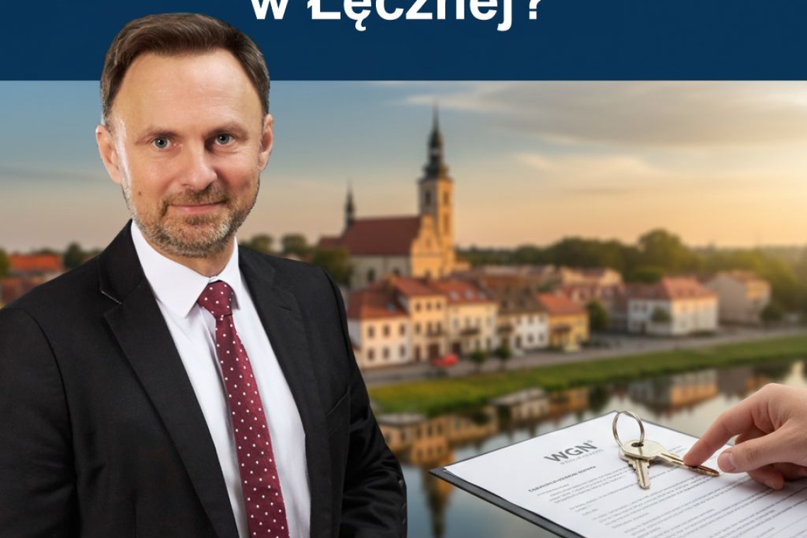Twój sąsiad od nieruchomości – pomagam mieszkańcom Łęcznej spełniać marzenia o nowym domu